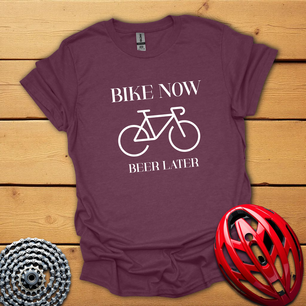 Bike now Beer later T-Shirt