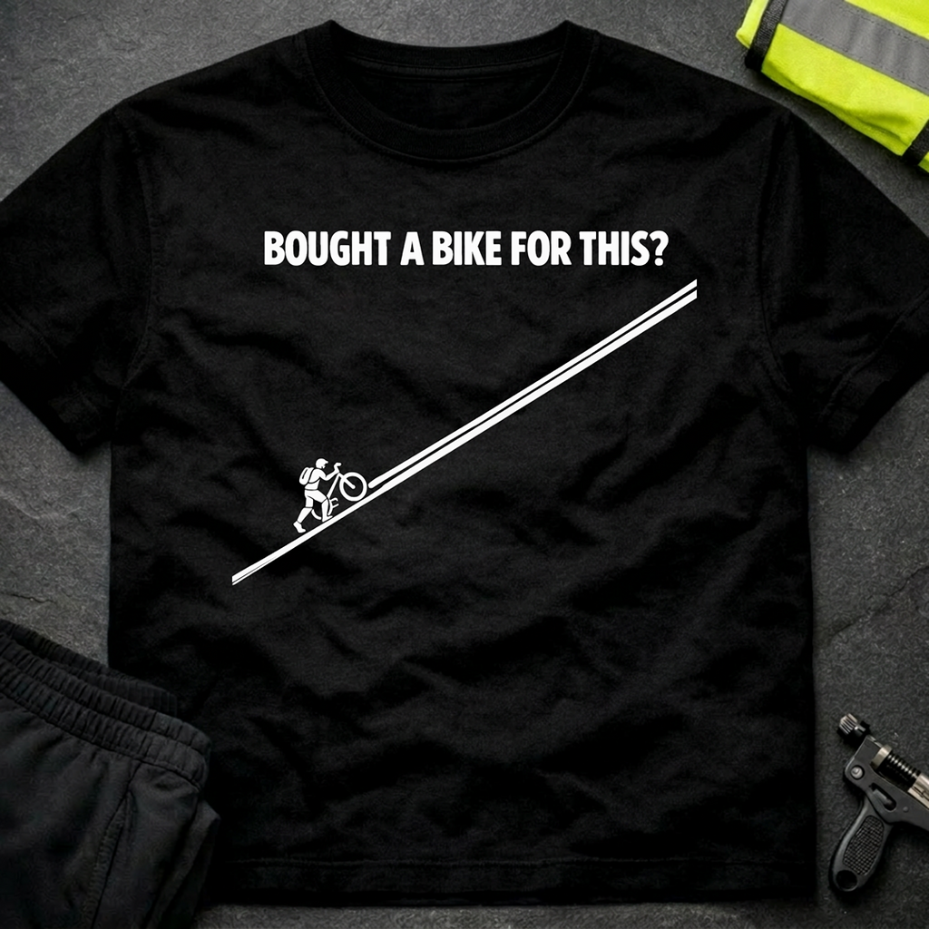 Bought a bike for this ? T-Shirt