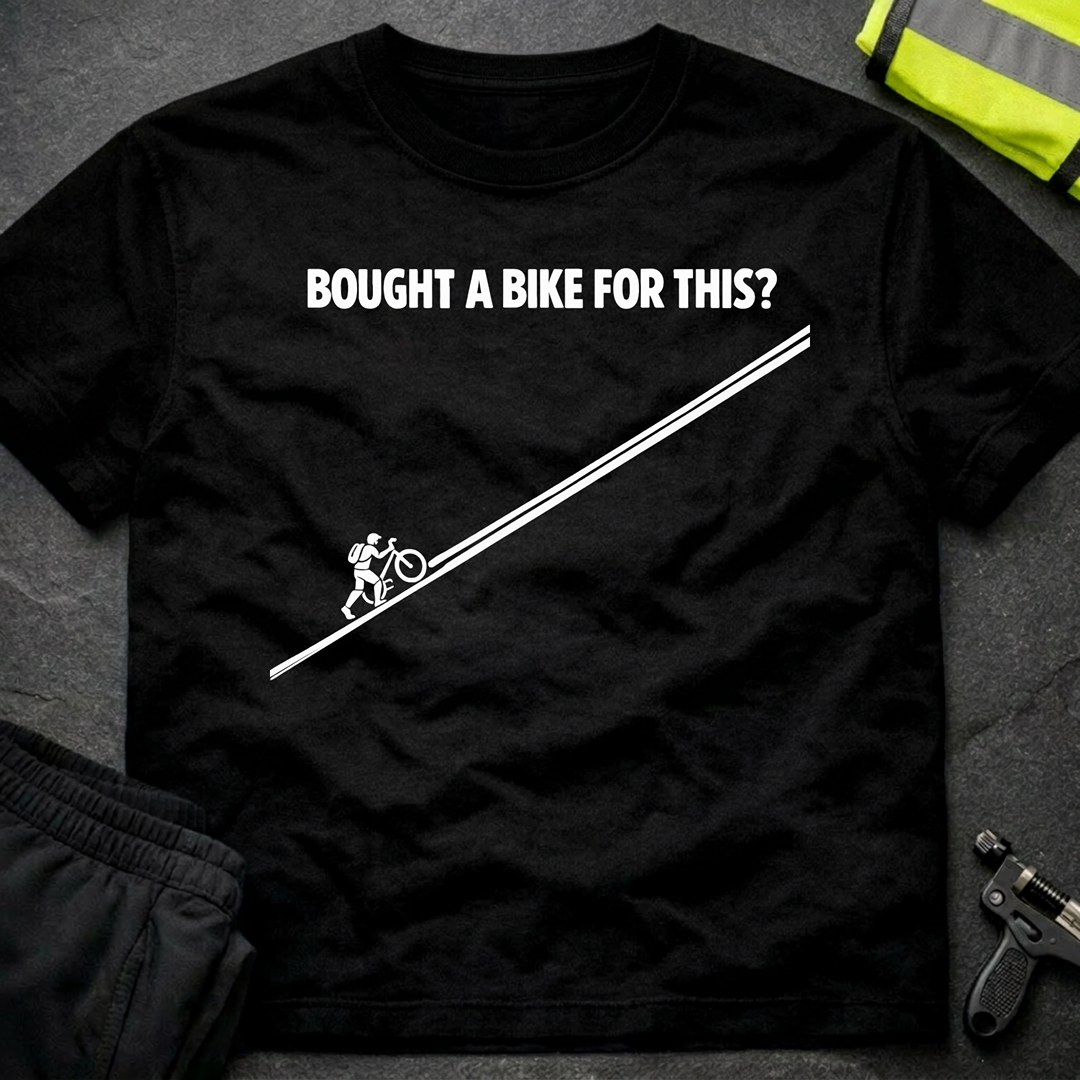 Bought a bike for this ? T-Shirt