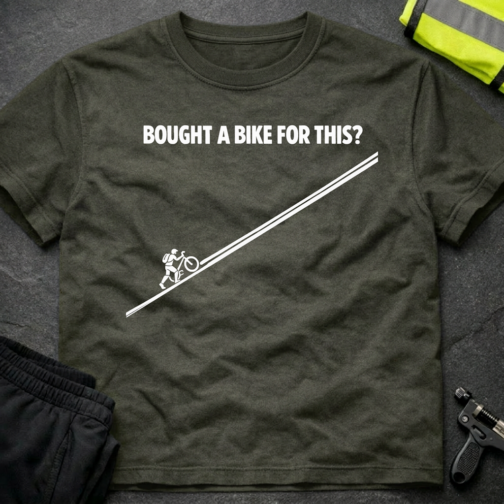 Bought a bike for this ? T-Shirt