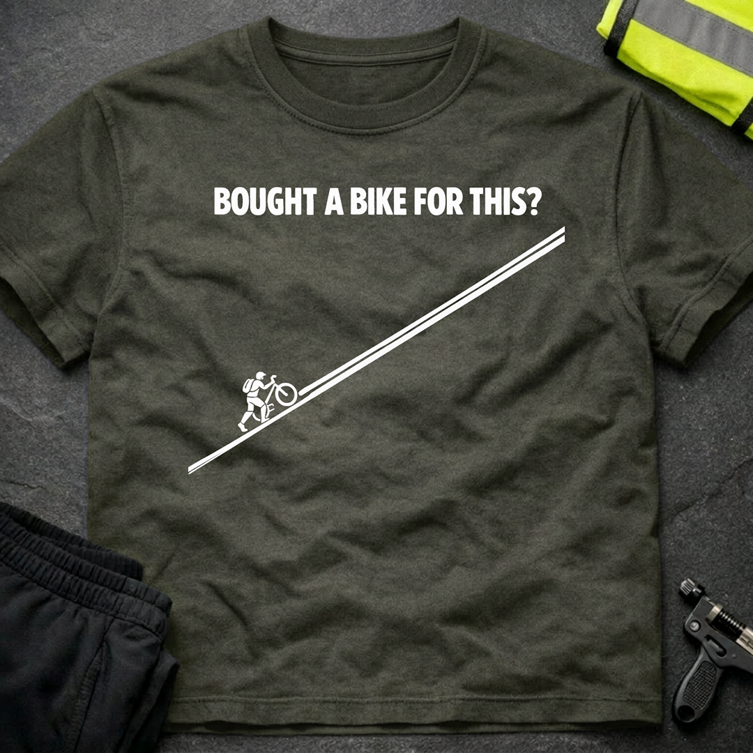Bought a bike for this ? T-Shirt