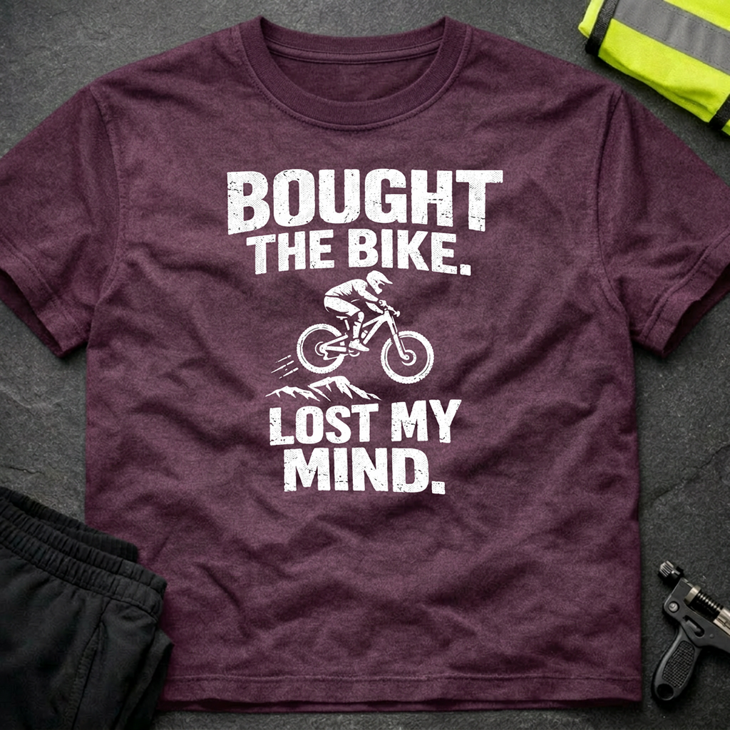 Bought the bike Lost my mind T-Shirt
