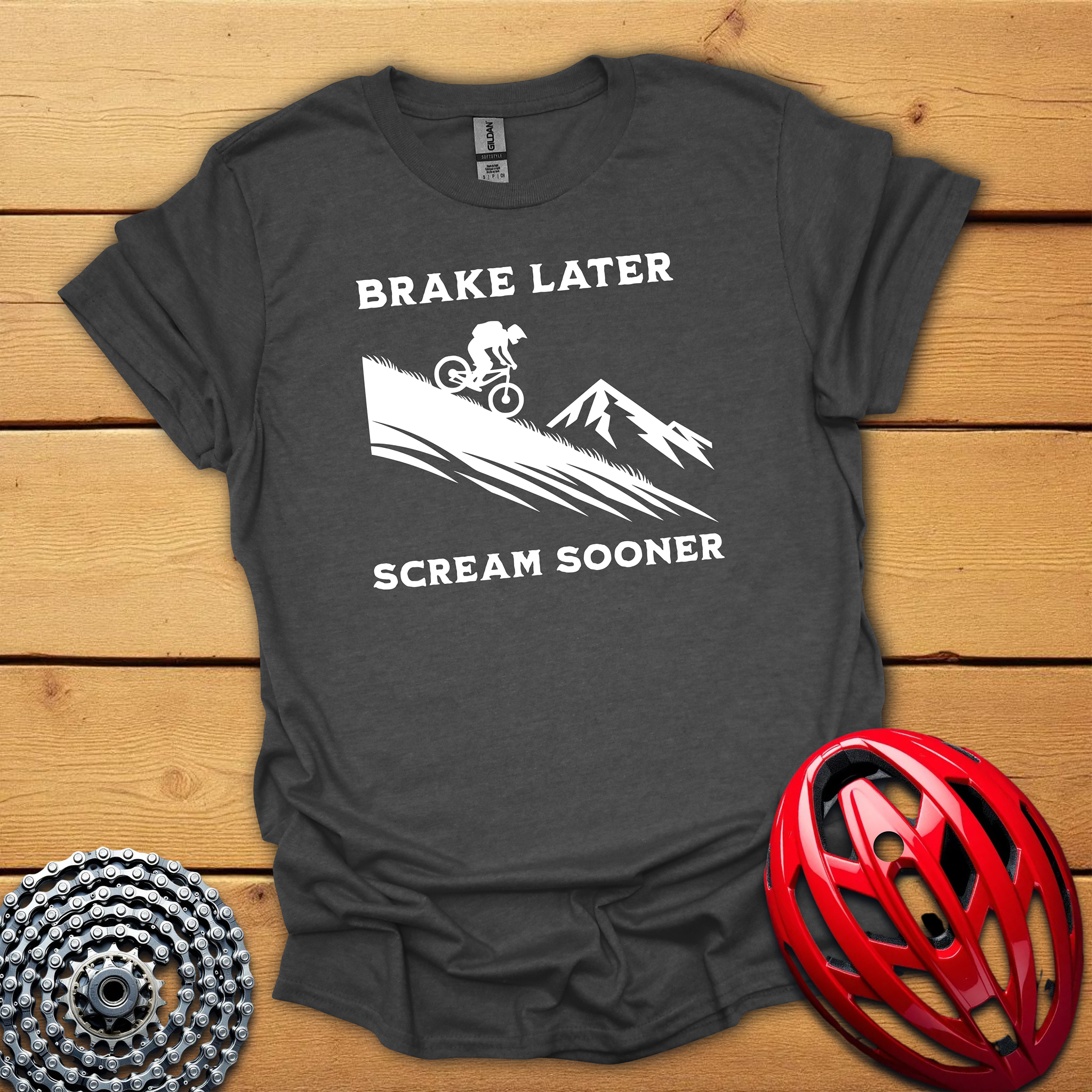 Brake later Scream sooner Downhill T-Shirt