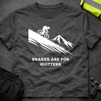 Brakes are for Quitters Downhill T-Shirt