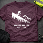 Brakes are for Quitters Downhill T-Shirt