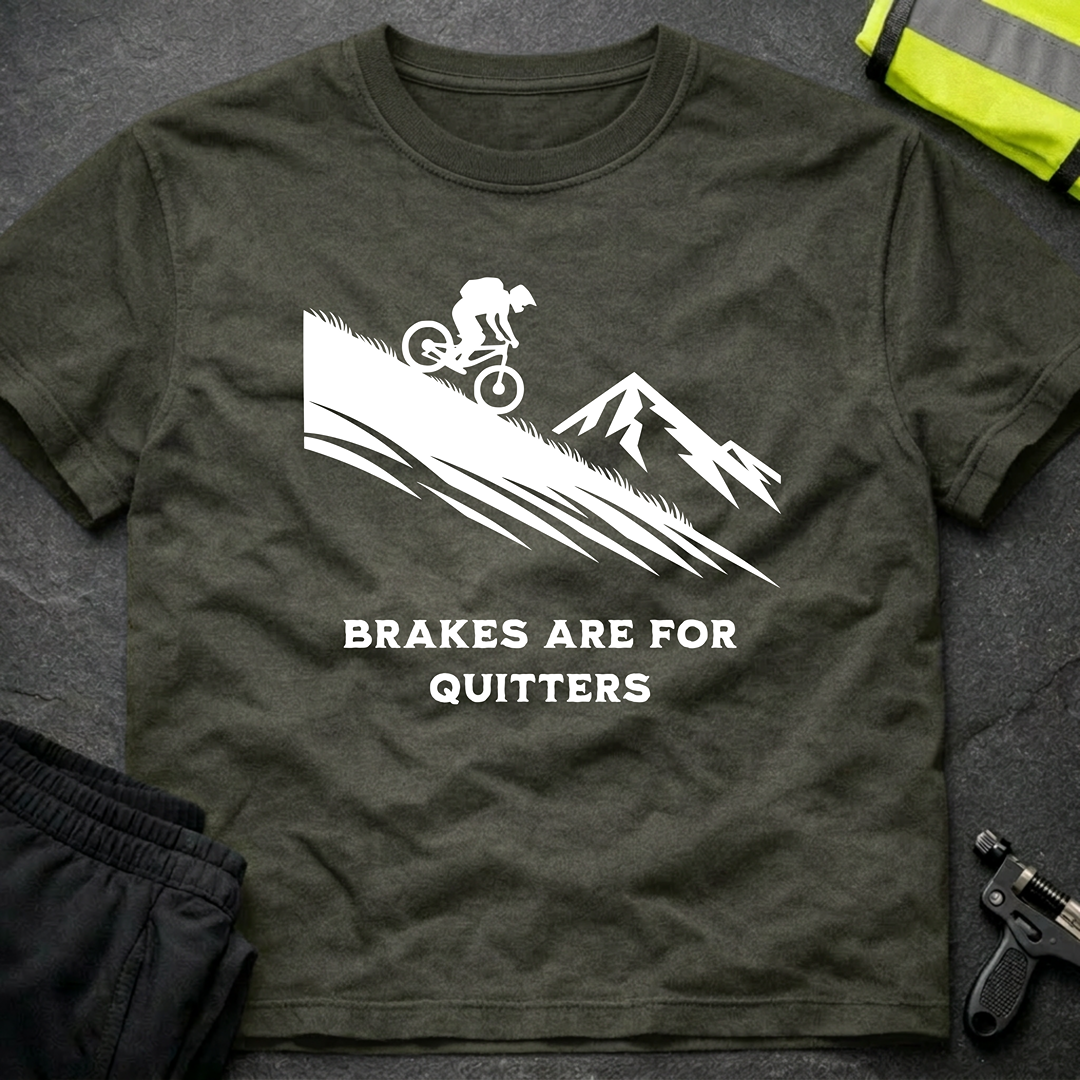 Brakes are for Quitters Downhill T-Shirt