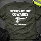Brakes are for cowards T-Shirt