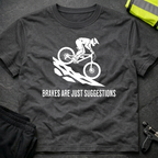 Brakes are just suggestions cycling T-Shirt