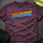 Built for speed T-Shirt