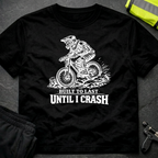 Built to last until I crash T-Shirt
