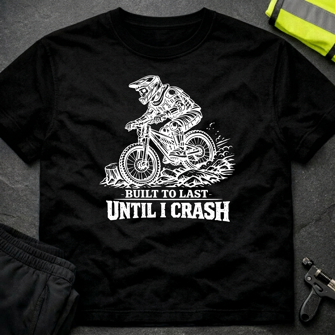 Built to last until I crash T-Shirt