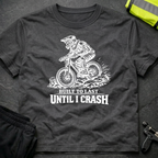 Built to last until I crash T-Shirt