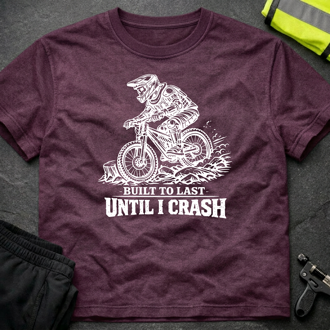 Built to last until I crash T-Shirt