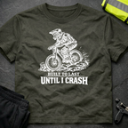 Built to last until I crash T-Shirt
