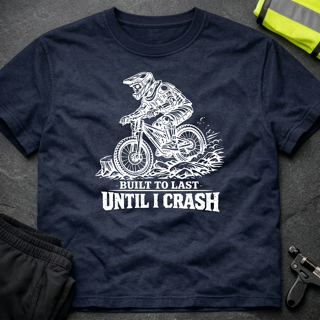 Built to last until I crash T-Shirt