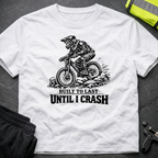 Built to last until I crash T-Shirt