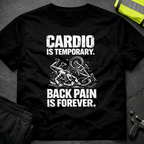 Cardio is Temporary T-Shirt