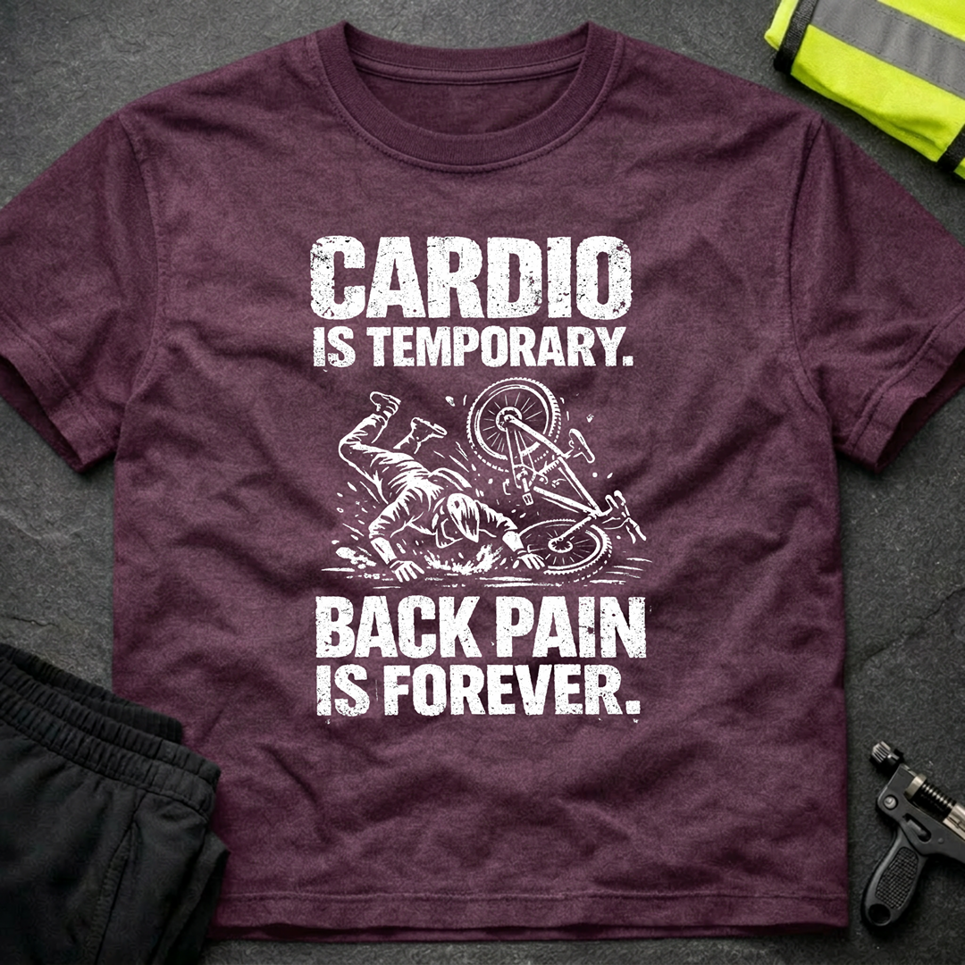 Cardio is Temporary T-Shirt