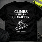 Climbs built character T-Shirt