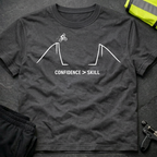 Confidence greater than skill T-Shirt