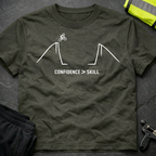 Confidence greater than skill T-Shirt