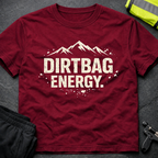 Dirtbag Energy T-Shirt