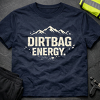 Dirtbag Energy T-Shirt