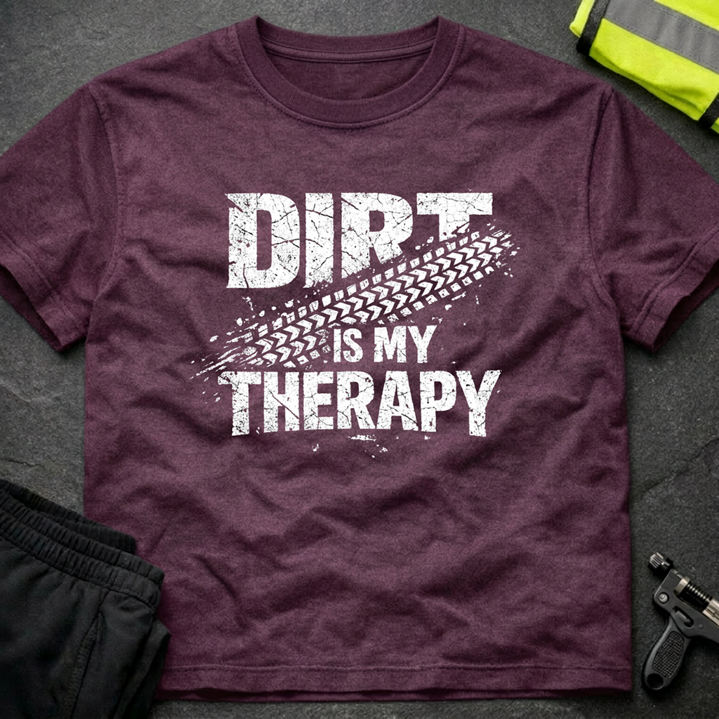 Dirt is my therapy T-Shirt