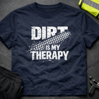 Dirt is my therapy T-Shirt
