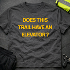 Does this trail have an elevator T-Shirt
