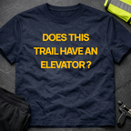Does this trail have an elevator T-Shirt