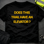 Does this trail have an elevator T-Shirt