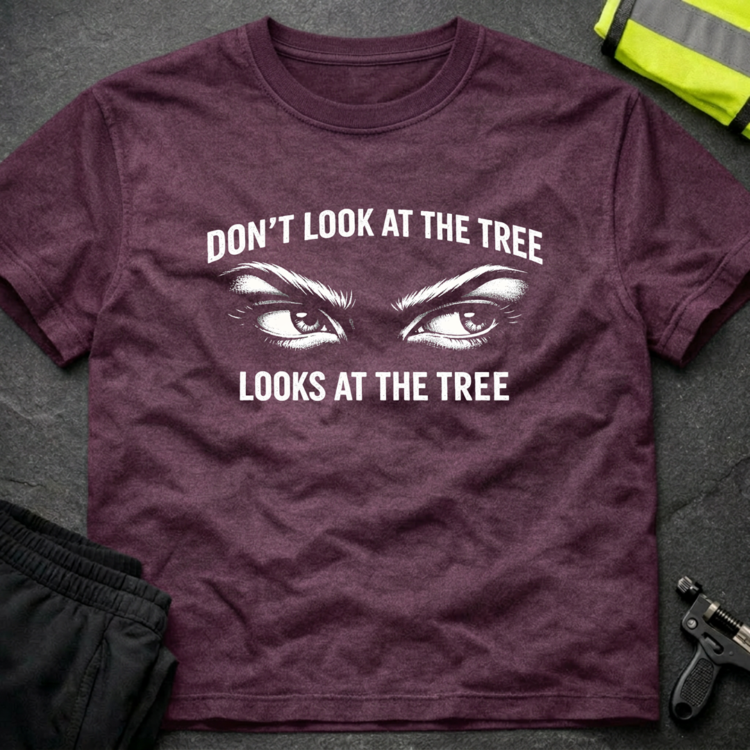 Don't look at the tree T-Shirt