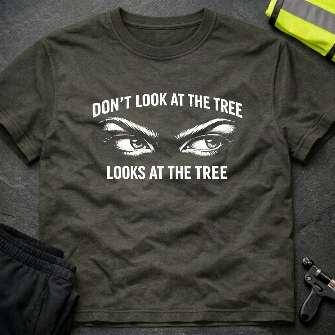 Don't look at the tree T-Shirt