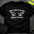 Don't look at the tree T-Shirt