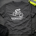 Downhill is my cardio T-Shirt