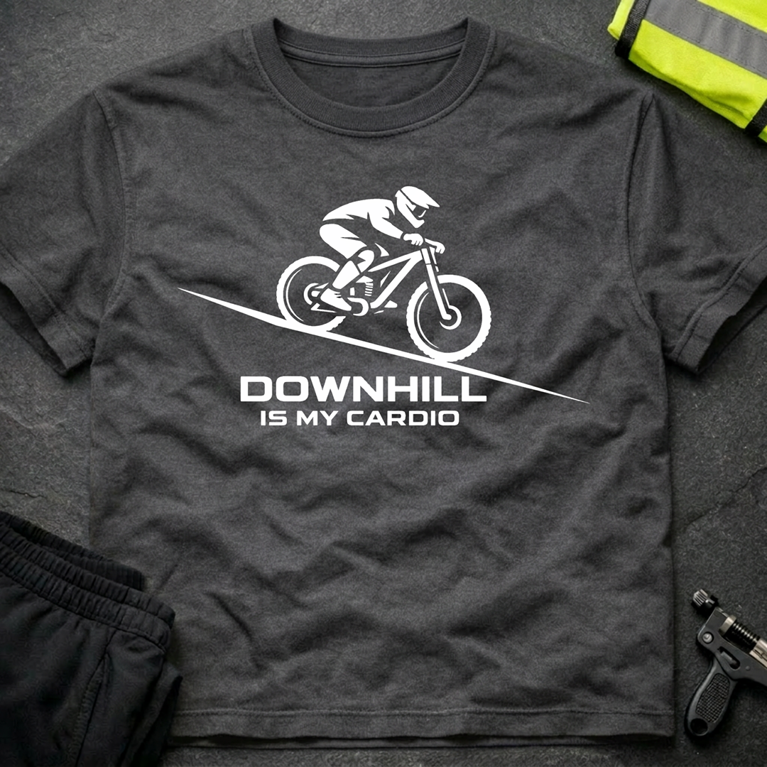 Downhill is my cardio T-Shirt