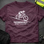 Downhill is my cardio T-Shirt