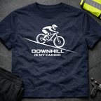 Downhill is my cardio T-Shirt
