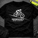 Downhill is my cardio T-Shirt