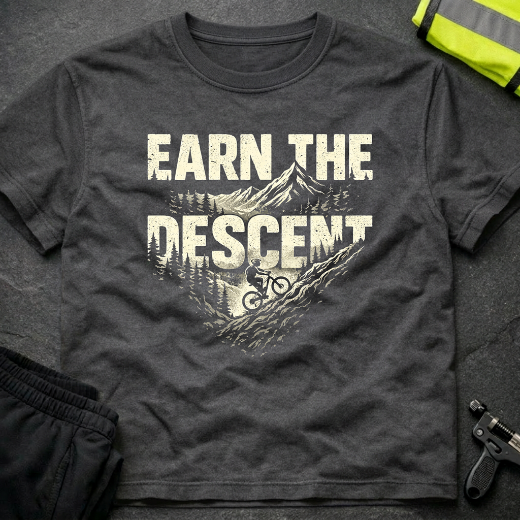 Earn the descent T-Shirt