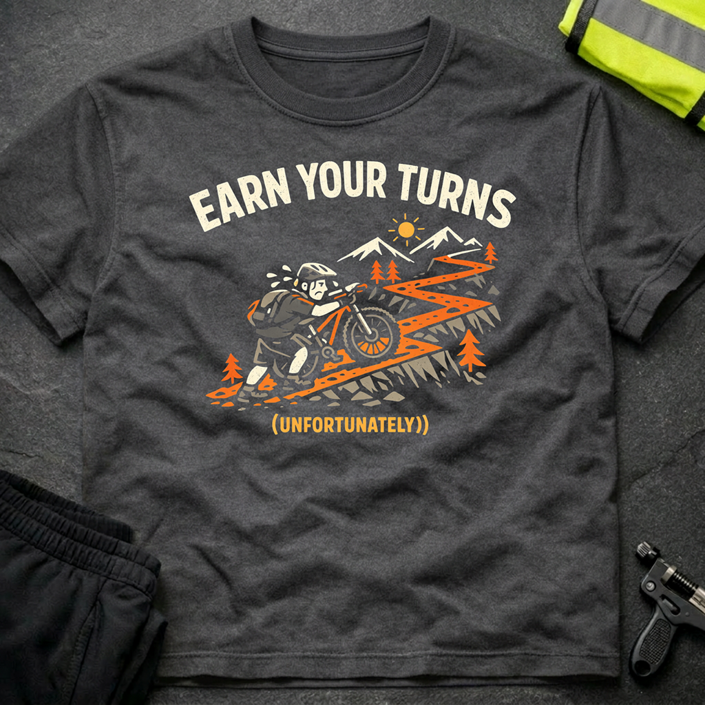 Earn  your turns T-Shirt