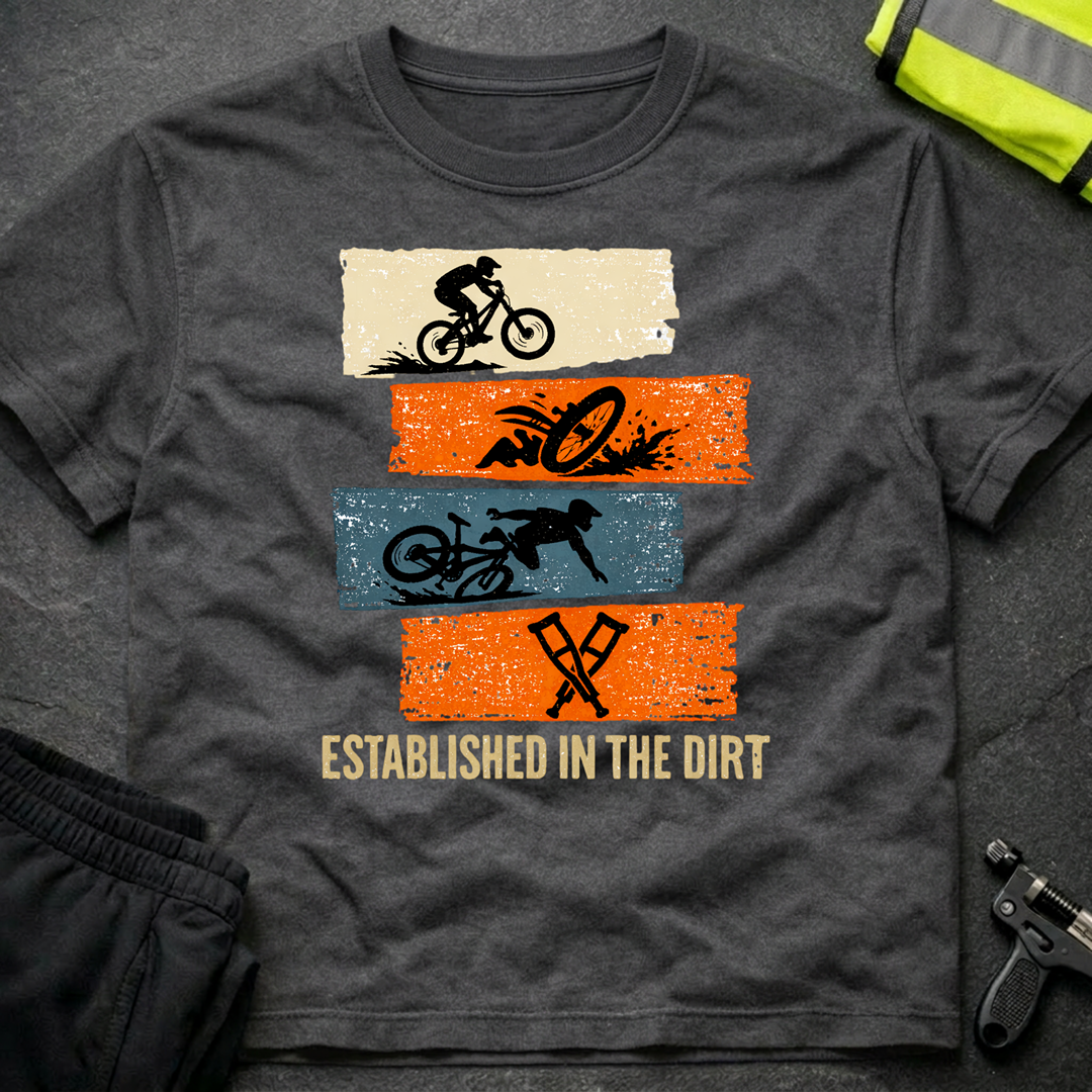 Established in the dirt T-Shirt