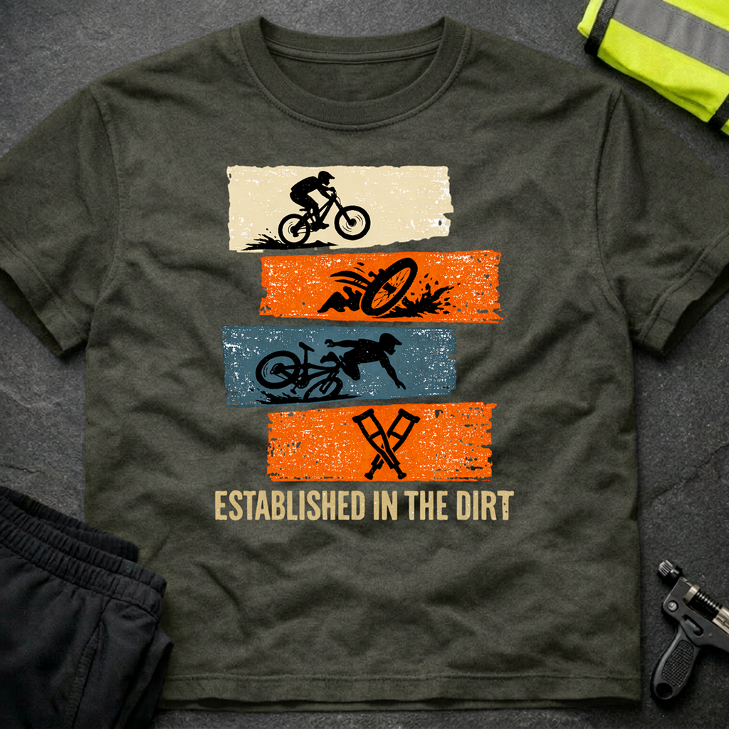 Established in the dirt T-Shirt