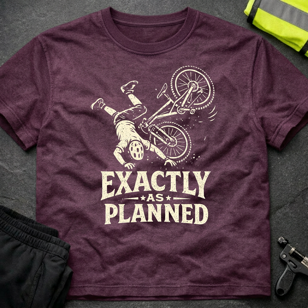 Exactly as planned T-Shirt