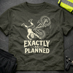 Exactly as planned T-Shirt