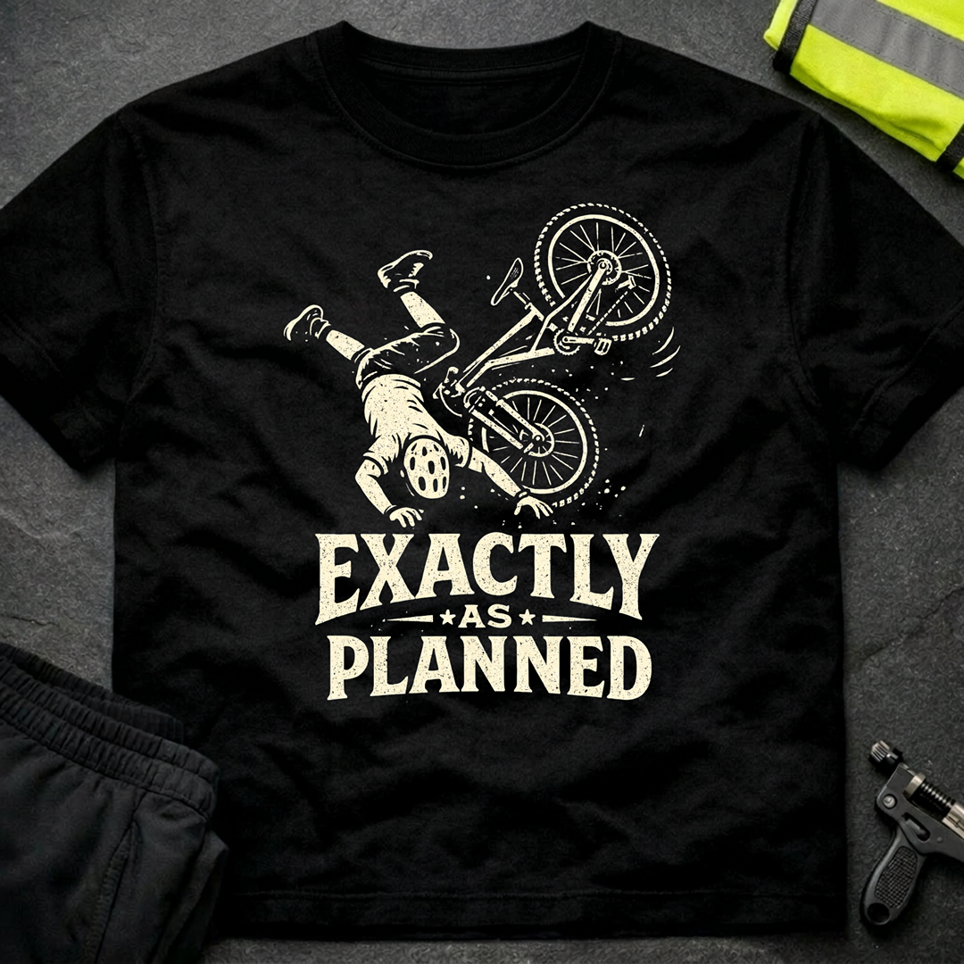 Exactly as planned T-Shirt
