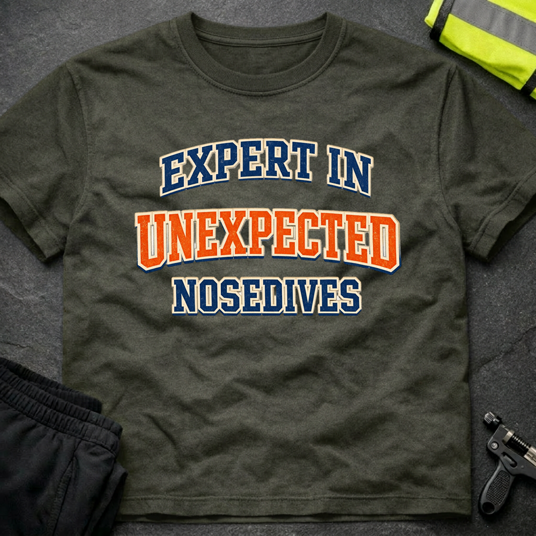 Expert in unexpeced nosedives T-Shirt