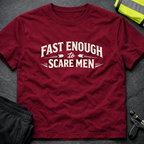 Fast enough to scare men T-Shirt