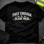 Fast enough to scare men T-Shirt